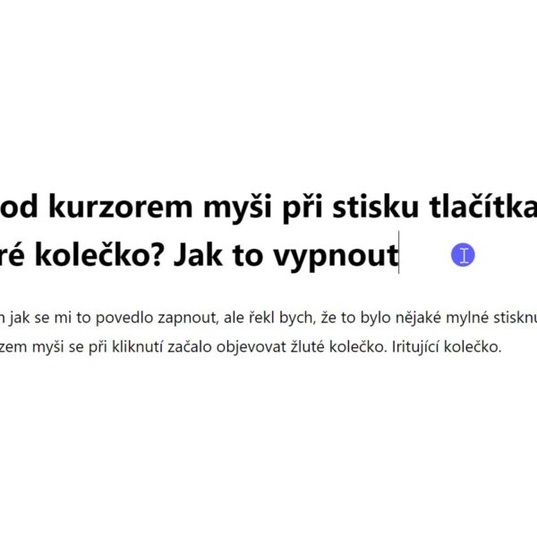 TIP#2751: Máte pod kurzorem myši při stisku tlačítka žluté či modré kolečko? Jak to vypnout