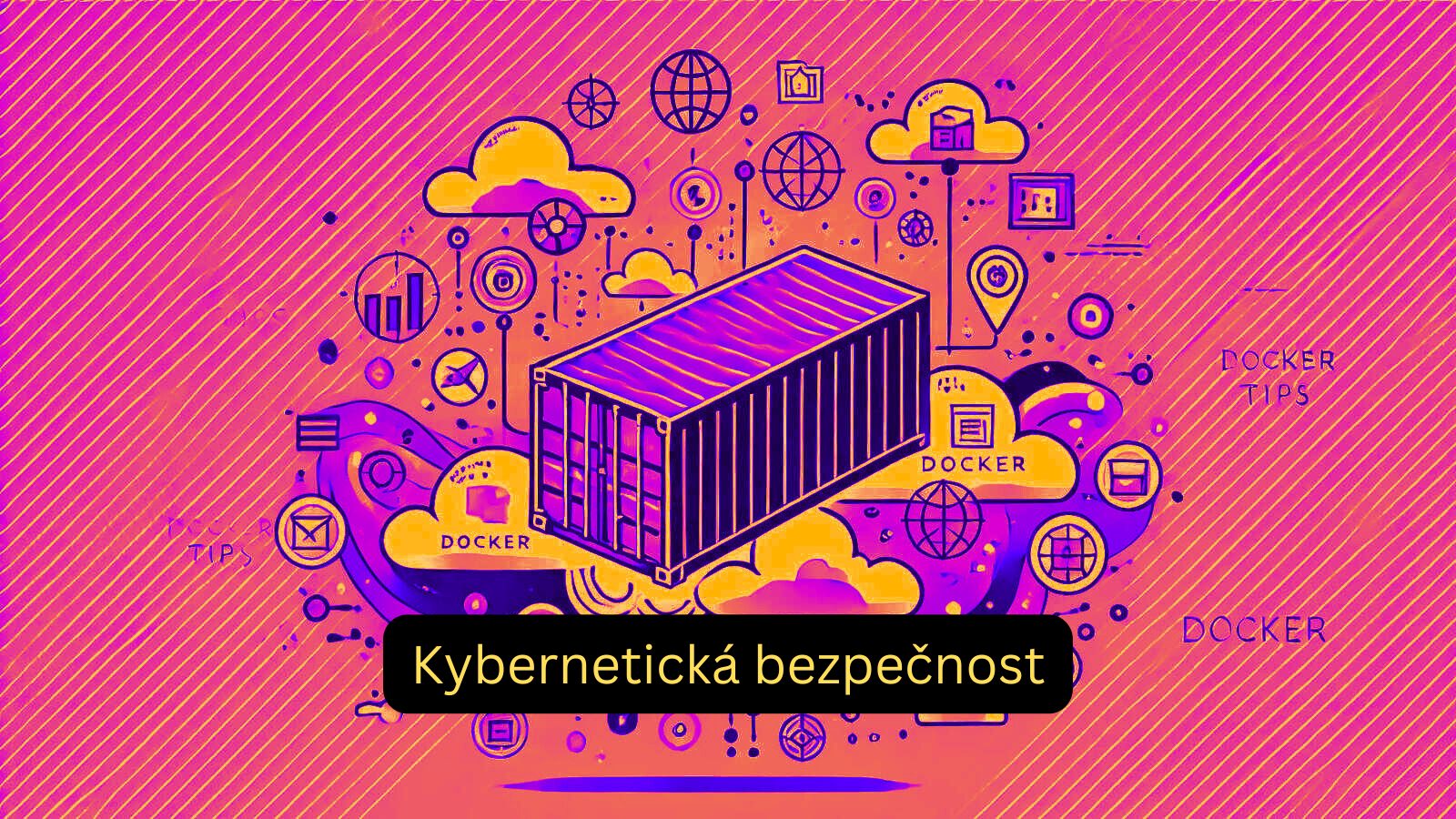 Tipy pro Docker (5): Užitečné kontejnery pro Kybernetickou bezpečnost